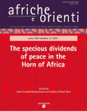Afriche e Orienti. Ediz. italiana e inglese (2021). 2: The specious dividends of peace in the Horn of Africa