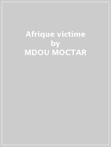 Afrique victime - MDOU MOCTAR