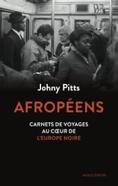 Afropéens - Carnets de voyage au coeur de l Europe noire
