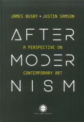 Aftermodernism. Una prospettiva sull arte contemporanea. Ediz. italiana e inglese. 1: James Busby-Justin Samson