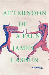 Afternoon of a Faun: A Novel