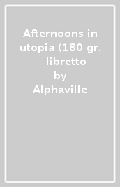Afternoons in utopia (180 gr. + libretto