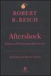 Aftershock. Il futuro dell economia dopo la crisi