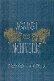 Against Architecture