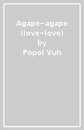 Agape-agape (love-love)
