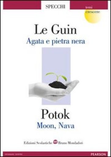 Agata e pietre nere-Moon, nava. Per le Scuole superiori - Ursula K. Le Guin - Chaim Potok