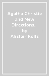 Agatha Christie and New Directions in Reading Detective Fiction