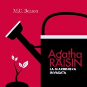 Agatha Raisin e la giardiniera invasata (4° caso)