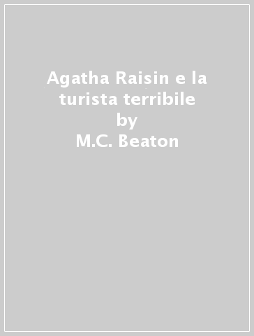 Agatha Raisin e la turista terribile - M.C. Beaton