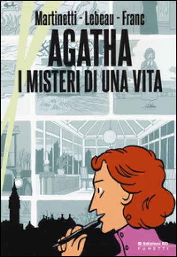 Agatha, i misteri di una vita - Anne Martinetti - Guillaume Lebeau - Alexandre Franc