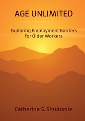 Age Unlimited: Exploring Employment Barriers for Older Workers