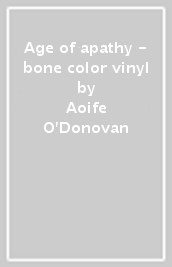 Age of apathy - bone color vinyl
