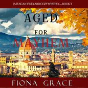 Aged for Mayhem (A Tuscan Vineyard Cozy MysteryBook 3
