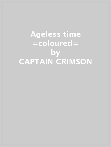 Ageless time =coloured= - CAPTAIN CRIMSON