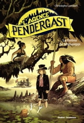 L Agence Pendergast, tome 3 - La Sirène du Mississippi
