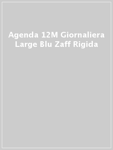Agenda 12M Giornaliera Large Blu Zaff Rigida