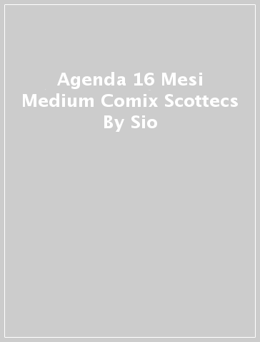 Agenda 16 Mesi Medium Comix Scottecs By Sio