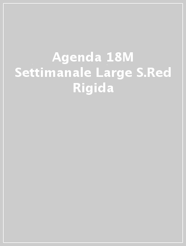 Agenda 18M Settimanale  Large S.Red Rigida