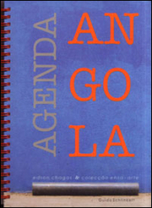 Agenda Angola. Edson Chagas & Colecçao Ensa-arte. Catalogo dell esposizione (Roma, 22 gennaio-22 febbraio 2014). Ediz. multilingue