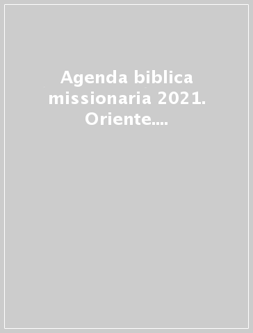 Agenda biblica missionaria 2021. Oriente. Settembre. Ediz. mini tascabile