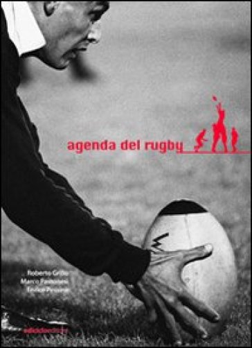 Agenda del rugby - Marco Pastonesi - Enrico Pessina - Roberto Grillo