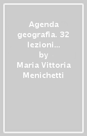 Agenda geografia. 32 lezioni per un mondo sostenibile. Per le Scuole superiori. Con e-book. Con espansione online