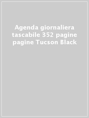 Agenda giornaliera tascabile 352 pagine pagine Tucson Black