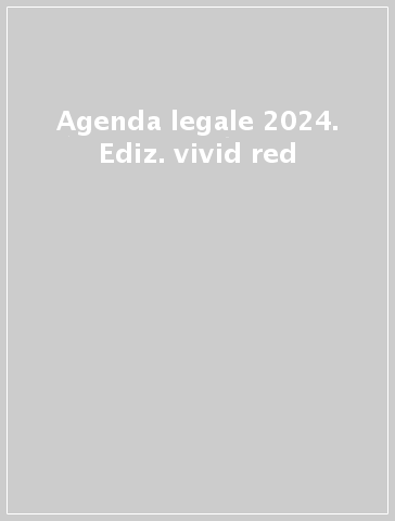Agenda legale 2024. Ediz. vivid red - - Libro - Mondadori Store