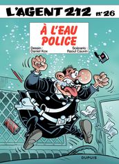 L Agent 212 - Tome 26 - A l eau police