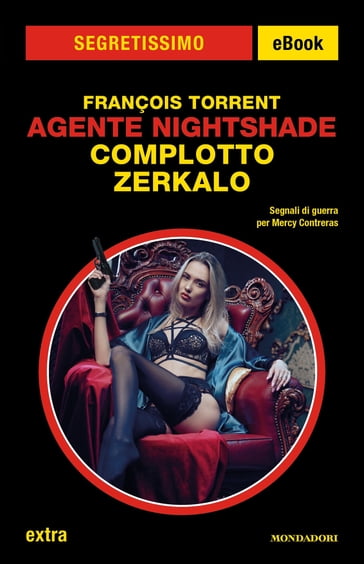 Agente Nightshade. Complotto Zerkalo (Segretissimo) - François Torrent