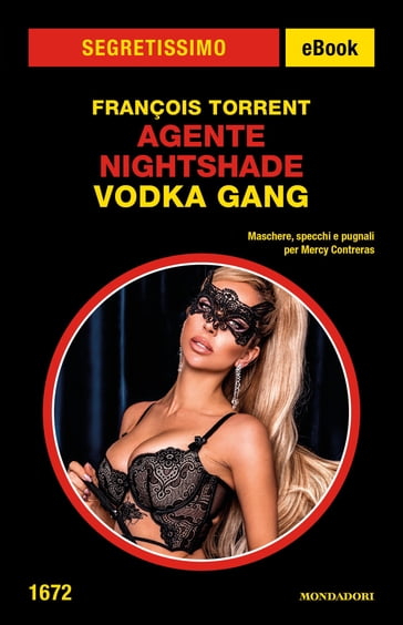 Agente Nightshade. Vodka Gang (Segretissimo) - François Torrent