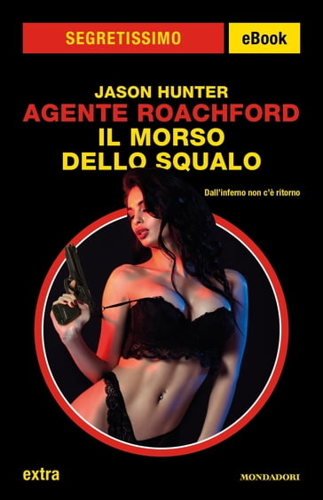 Agente Roachford. Il morso dello squalo (Segretissimo) - Jason Hunter