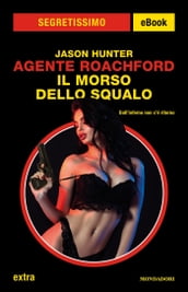 Agente Roachford. Il morso dello squalo (Segretissimo)