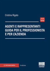 Agenti e rappresentanti. Guida per il professionista e per l azienda