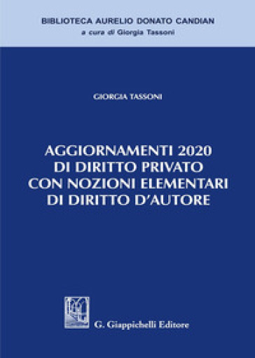 Aggiornamenti 2020 di diritto privato con nozioni elementari di diritto d'autore - Giorgia Tassoni