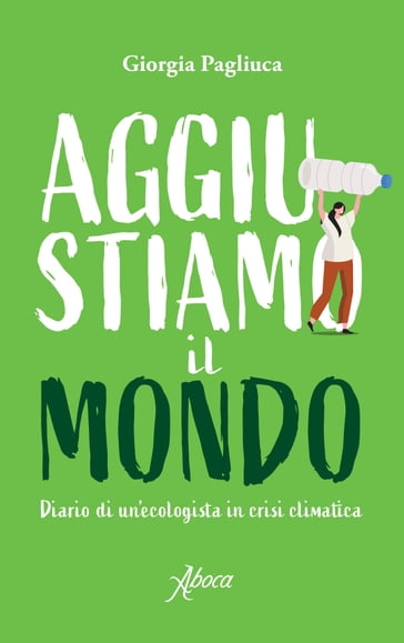 Aggiustiamo il mondo - Giorgia Pagliuca