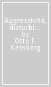 Aggressività, disturbi della personalità e perversioni