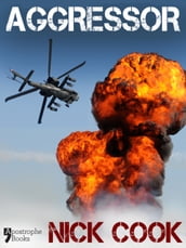 Aggressor: A Best-Selling Military Techno-Thriller