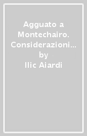 Agguato a Montechairo. Considerazioni sulla morte del comandante partigiano Silvano Fedi