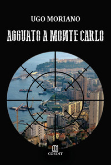 Agguato a Montecarlo - Ugo Moriano