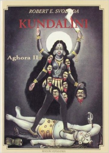 Aghora. 2.Kundalini - Robert E. Svoboda
