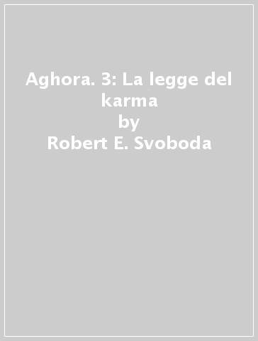 Aghora. 3: La legge del karma - Robert E. Svoboda