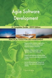 Agile Software Development A Complete Guide - 2019 Edition