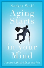 Aging Starts in Your Mind