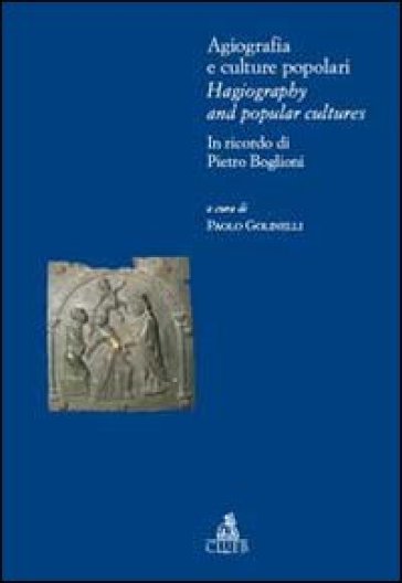 Agiografia e culture popolari. Ediz. italiana e inglese - Paolo Golinelli | 
