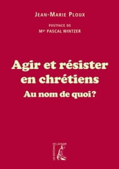 Agir et résister en chrétiens