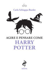 Agire e pensare come Harry Potter