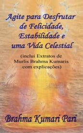 Agite para Desfrutar de Felicidade, Estabilidade e uma Vida Celestial