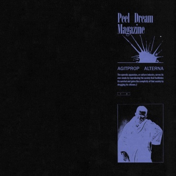 Agitprop alterna - PEEL DREAM MAGAZINE