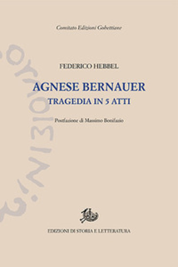 Agnes Bernauer - Friedrich Hebbel